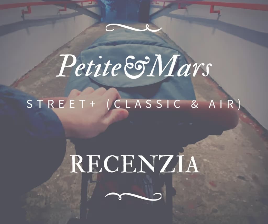 Recenze kočárku Petite&Mars Street+